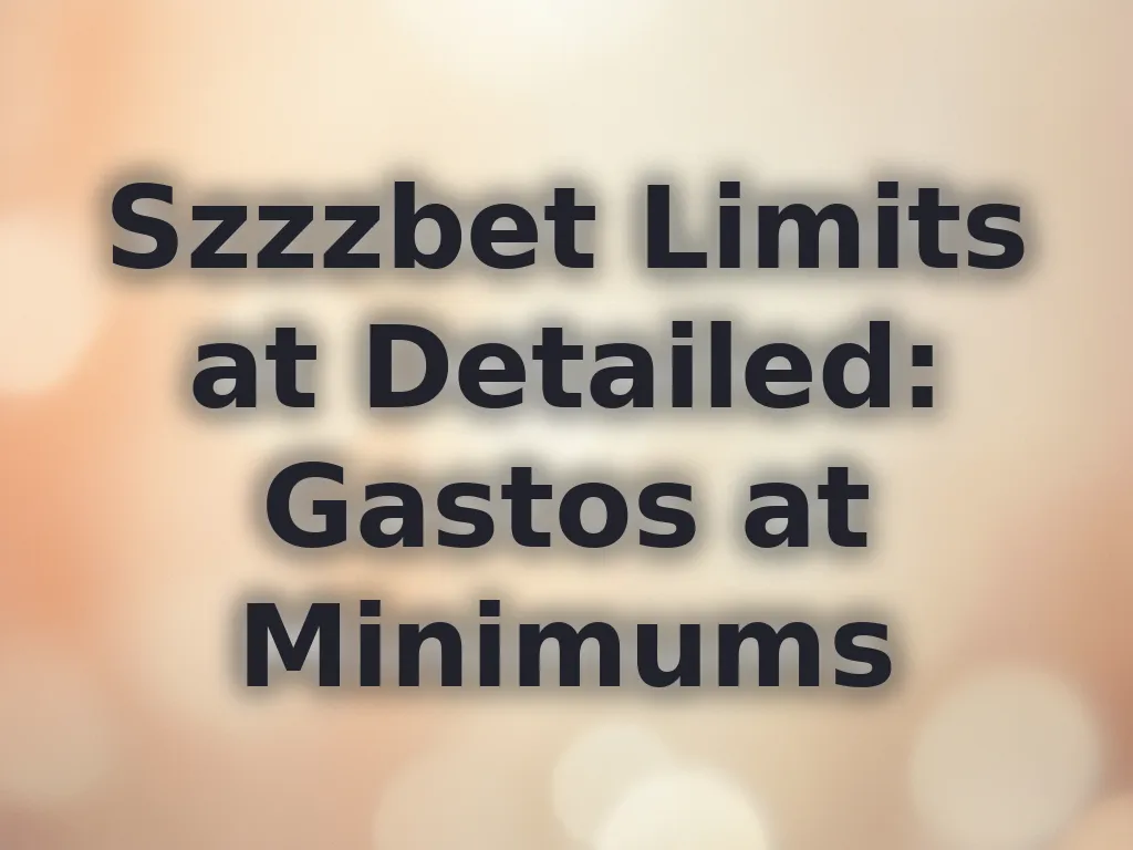 Szzzbet Limits